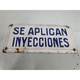 Antiguo Cartel Original Enlozado   Se Aplican Inyecciones 