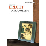 Teatro Completo, De Brecht, Bertolt. Serie Bibliotheca Avrea Editorial Cátedra, Tapa Blanda En Español, 2012