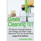 Libro Green Cleaning 101 (large Print Edition): Diy Natur...