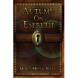 Libro Autumn On Esereth - Meyer-allyn, Molly