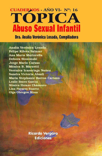 Cuadernos Tópica 16: Abuso Sexual Infantil, De Analía Verónica Losada. Editorial Ricardo Vergara, Tapa Blanda En Español, 2020