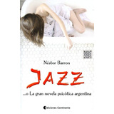 Jazz La Gran Novela Psicótica Argentina, Barron, Continente