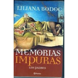 Memorias Impuras. Los Padres, De Bodoc, Liliana. Editorial Planeta, Tapa Tapa Blanda En Español