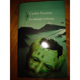 La Voluntad Y La Fortuna, Por Carlos Fuentes