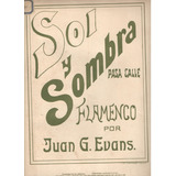 Partitura Del Pasacalle Sol Y Sombra (flamenco) Juan Evans