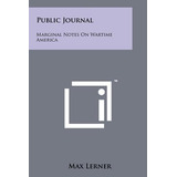 Libro Public Journal: Marginal Notes On Wartime America -...