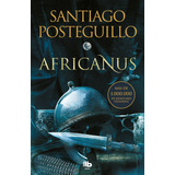 Libro Africanus (trilogía Africanus 1) - Posteguillo, Santi