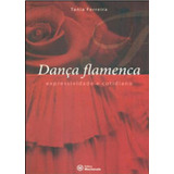 Dança Flamenca: Expressividade E Cotidiano, De Ferreira, Tânia. Editora Mackenzie, Capa Mole, Edição 1ª Edição - 2007 Em Português