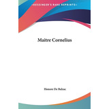 Libro Maitre Cornelius - De Balzac, Honore