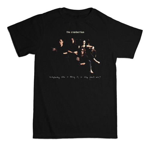 Nueva Playera The Cranberries Everybody Else Is Doing It