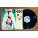 Clerico Con Cola Te Ves Buena 1991 Disco Lp Vinilo