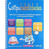 Compuhabilidades Primaria 1 Libro Editorial Trillas