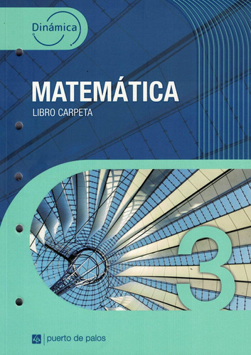 Matemática 3 Dinámica - Libro Carpeta-equipo Editorial-puert