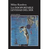 La Insoportable Levedad Del Ser Td, De Kundera, Milan. Serie Andanzas, Vol. 1.0. Editorial Tusquets México, Tapa Dura, Edición 1.0 En Español, 2020