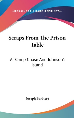 Libro Scraps From The Prison Table: At Camp Chase And Joh...
