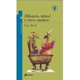 Silencio, Niños Y Otros Cuentos - Torre De Papel Azul, De Wolf, Ema. Editorial Norma, Tapa Blanda En Español, 2021