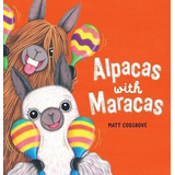 Alpacas With Maracas - Matt Cosgrove