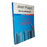 De La Pedagogía - Jean Piaget