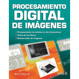 Procesamiento Digital De Imágenes, De Chacon M., Mario I.., Vol. 1. Editorial Trillas, Tapa Blanda En Español, 2007