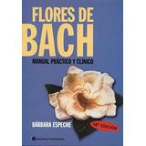 Flores De Bach. Manual Practico Y Clinico - Barbara Espeche