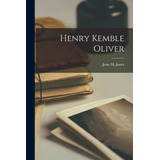 Libro Henry Kemble Oliver [microform] - Jones, Jesse H. (...