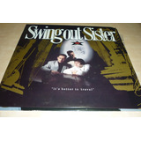 Swing Out Sister Its Better To Travel Vinilo 12' Japon Nm