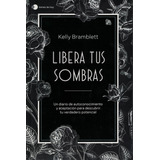 Libera Tus Sombras-kelly Bramblett-temas De Hoy