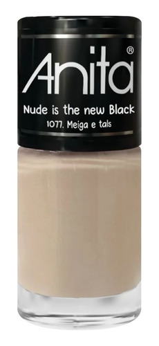 Esmalte Anita Coleção Nude Is The New Black 10ml