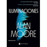 Iluminaciones, De Alan Moore. Editorial Nocturna Ediciones, Tapa Blanda En Español, 2023