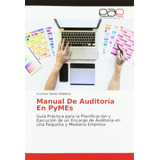 Libro: Manual De Auditoría En Pymes: Guía Práctica Para La Y