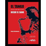 Libro: El Tango Desde El Saxo: Melodias Musicales Para Entra