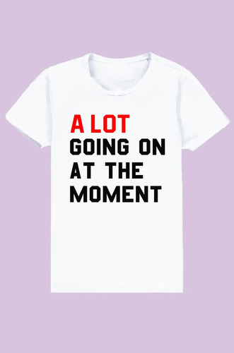 Remera Taylor Swift A Lot Going On At The Moment