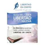 Libro Guía Del Líder Libertad En Cristo Para Tu Iglesia-mini