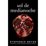 Saga Crepúsculo 5 - Sol De Medianoche, De Meyer, Stephenie. 