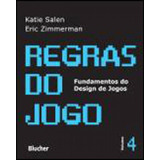 Regras Do Jogo - Vol. 4: Fundamentos Do Design De Jogos, De Zimmerman, Eric. Editora Edgard Blucher, Capa Mole Em Português