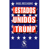 Los Estados Unidos De Trump: Los Estados Unidos De Trump, De Beccassino, Angel. Editorial Oveja Negra, Tapa Blanda, Edición 1 En Español, 2016