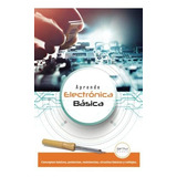 Libro : Aprende Electronica Basica Conceptos Basicos,...