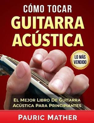 Libro Como Tocar Guitarra Acuìstica : El Mejor Libro De ...