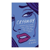 Libro Crybaby : Infertility, Illness, And Other Things Th...