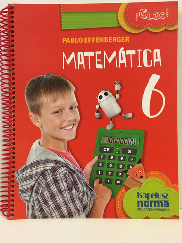 Matematica 6 Clic: ***novedad 2015***, De Pablo Effenberger. Editorial Kapelusz Editora S.a., Tapa Blanda, Edición 1 En Español
