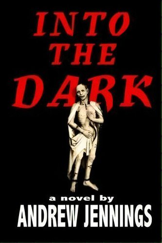 Into The Dark, De Andrew Jennings. Editorial Parallel Universe Publications, Tapa Blanda En Inglés