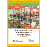 Curso Práctico De Introducción A La Informática, De Peña, Rosario. Editorial Alfaomega Grupo Editor, Tapa Blanda, Edición 1 En Español, 2017