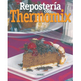 Reposterãâa Con Thermomix, De Varios Autores. Editorial Susaeta, Tapa Blanda En Español
