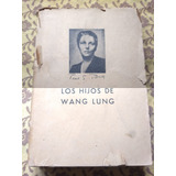 Los Hijos De Wang Lung - Pearl S. Buck - Año 1942