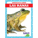 Las Ranas -frogs- -animales En Tu Jardin- Backyard Animals-