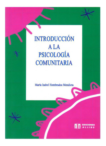 Introducción A La Psicología Comunitaria, De María Isabel Hombrados Mendieta. Serie 8487767487, Vol. 1. Editorial Intermilenio, Tapa Blanda, Edición 1996 En Español, 1996