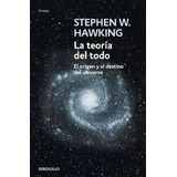 La Teoría Del Todo - Stephen W. Hawking - Ed. Debolsillo