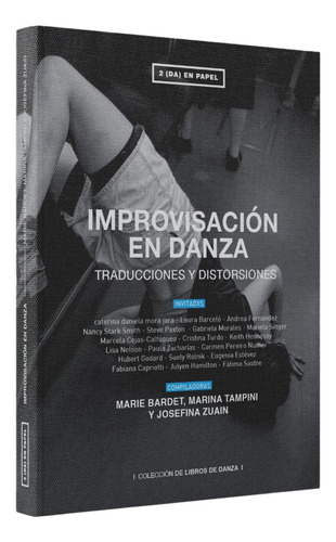 Improvisación En Danza. Traducciones Y Distorsiones. 