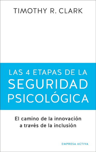 4 Etapas De Las Seguridad Psicológica - Timothy R. Clark