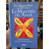 La Maestría Del Amor - Miguel Ángel Ruíz - Libro Original